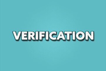 Fototapeta premium Verification. A Illustration with white text isolated on light green background.