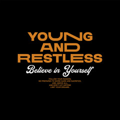 Young and restless, abstract typography motivational quotes modern design slogan. Vector illustration graphics print t shirt, apparel, background, poster, banner, postcard or social media content.