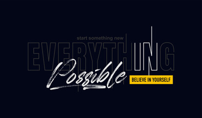 Everything is possible, abstract typography motivational quotes modern design slogan. Vector illustration graphics print t shirt, apparel, background, poster, banner, postcard or social media content.