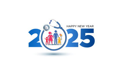 Happy New Year 2025 Healthy and prosperous well wishes greeting card. Happy healthy family with doctor stethoscope poster banner design.