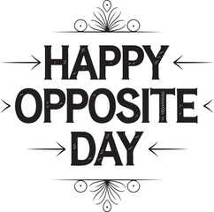 Obraz premium Happy Opposite Day Typography Silhouette Vector Art