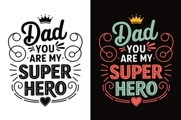 Fototapeta premium motivational typographic t-shirt design quote, Dad You ARE MY SUPER HERO, vector illustration