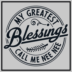 My Greatest Blessings Call Me Nee Nee T-shirt Design, Nee Nee Shirt, Birthday Shirt