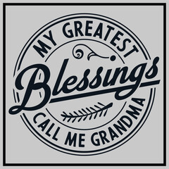 My Greatest Blessings Call Me Grandma T-shirt Design, Grandma Shirt, Birthday Shirt
