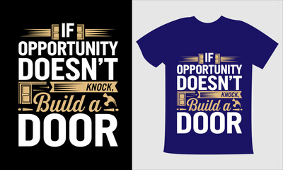 its opportunity doesn't build a door typography modern and elegant t shirt design for vector . ready to print. Apparel calligraphy Texture text graphic.