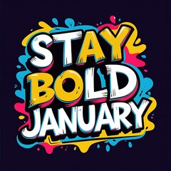 Stay Bold January A Vibrant Colorful Design
