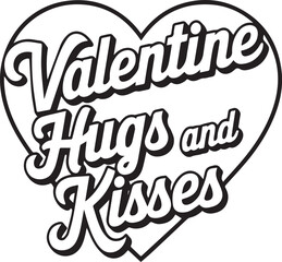 Valentine wishes hugs and kisses, Hugs, Kisses, and Valentine Wishes typography design