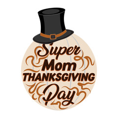 Thanksgiving day typography t shirt design template. Mom