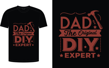 Father's Day T-shirt design, "Dad: The Original DIY Expert" trending typography for the father niche vector.