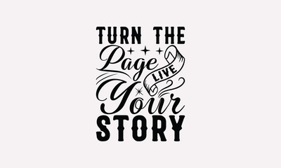 Turn The Page Live Your Story-Happy New Year T-shirt, Isolated On Fresh Pattern Black, Web Clip Art T-shirt, Vector With Typography Text, Decoration Elements.