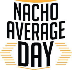 Nacho average dad EPS design, Fathers day t shirt design