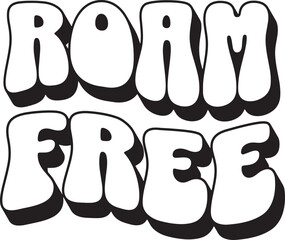 Roam Free Retro Typography Vector Illustration Graphic