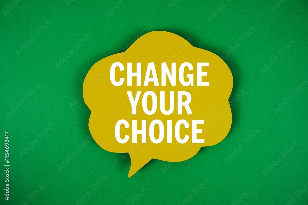 Poster change your choice text with speech bubble on green background