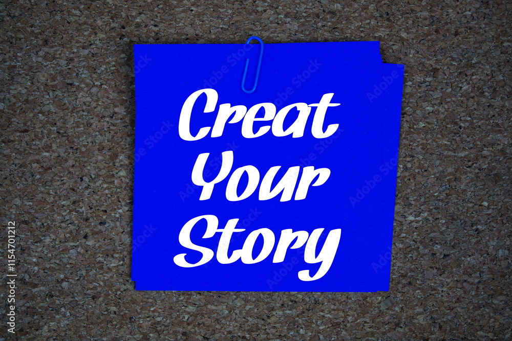 Poster creat your story text message on stick note on cork paper background