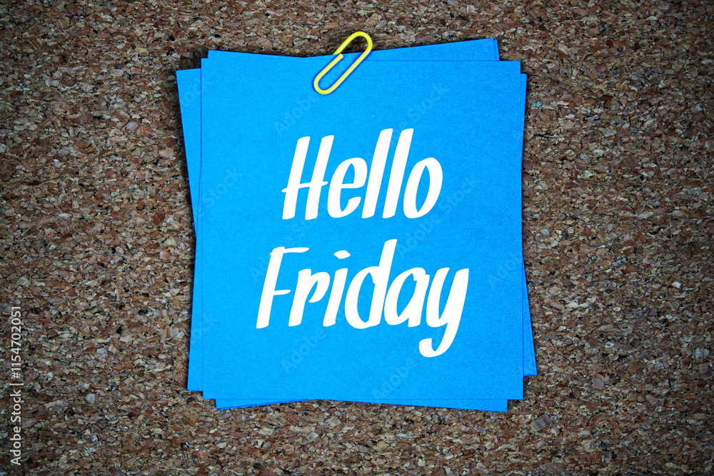 Poster hello friday text message on stick note on cork paper background