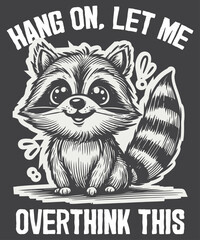 Hang on, let me overthink this funny raccoon T-shirt design vector, trash panda, funny raccoon, sarcastic, party hat, trash can, T-shirt design, vector svg, graphic, clipart, funny saying © Mizanur