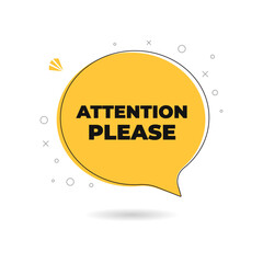 Attention please chat bubble icon sign symbol. Special offer sign. Important information symbol. Attention please promotion text. Social Media banner. Vector illustration.