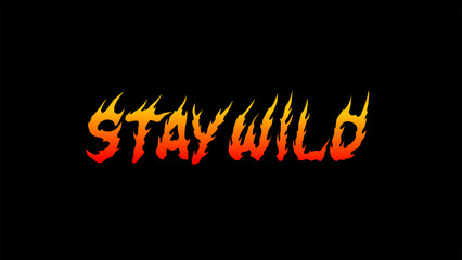 Stay Wild Typography Vector Design for Stickers, Posters, and T-Shirt Print Apparel