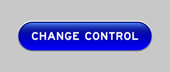Fototapeta premium Blue color capsule shape button with word change control on gray background