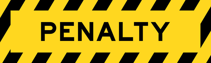 Obraz premium Yellow and black color with line striped label banner with word penalty