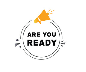 Are you ready banner label icon speech bubble icon modern element. Vector sign.