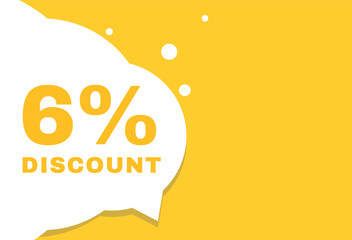6 percent discount speech bubble, flat banner icon for advertising or announcement. vector illustration element.