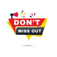 Don’t miss out label modern announcement banner  isolated vector megaphone icon. Speech Design.