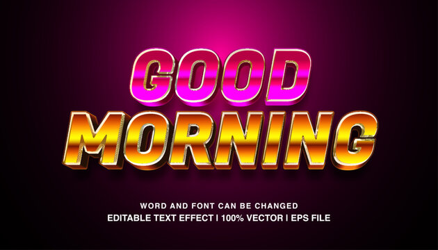 Good Morning Text Effect:  Bold,  3D text effect in vibrant pink and gold hues, perfect for adding a modern and energetic feel to your designs.  The text effect is easily customizable and editable. 