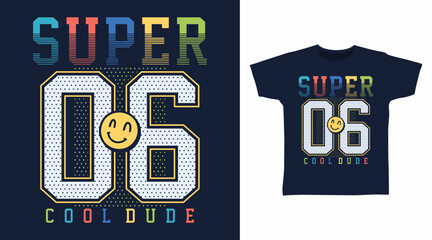 Super cool dude 06 typography hand drawn, vector ready for print on t-shirt and other uses.