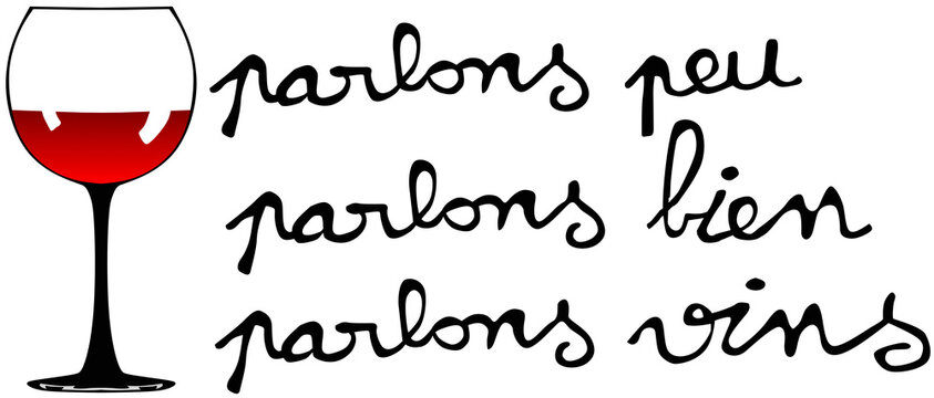 parlons peu bien vins verre alcool rouge pinard humour citation