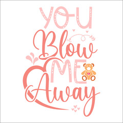 You blow me away SVG Design