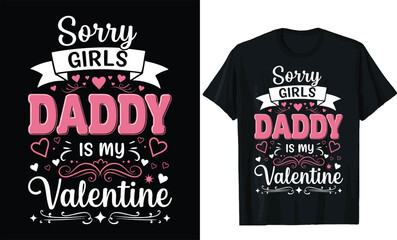 Obraz premium Sorry girls dady is my valentine.valentines day t shirt design