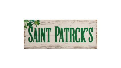 Saint Patrick Day wooden sign with green text and shamrock decorations, isolated on transparency background