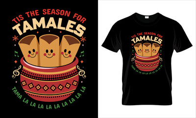 Tis the Season for Tamales, Funny Christmas Mexican Food T-Shirt, Spanish Teacher T-shirt.eps