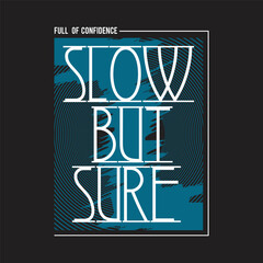 slow but sure design typography vector illustration