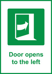 Green sign the door opens from you to the left. Designations the direction door opening in normal or emergency situations. Arrow pointing to the left shows the trajectory the door. Iso 7010.