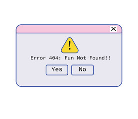 Computer dialog window in retro nostalgic style. Error 404: Fun Not Found, verification question in old 90s message box. Security popup, 00s UI design. Flat vector illustration isolated white backgrou