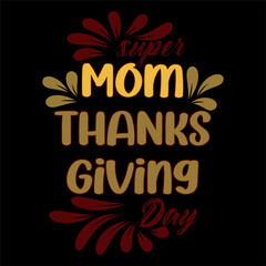 Thanksgiving day typography t shirt design template. Mom