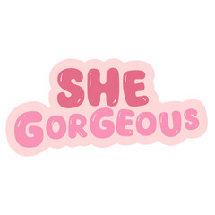 she gorgeous sticker quotes women support women vibes in pink typography cute motivation lettering calligraphy