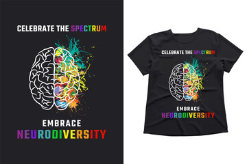 Celebrate the Spectrum Embrace Neurodiversity T-Shirt Design