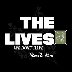 the live, typographic slogan vector illustration for T shirt Design 