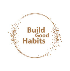 Build good habits card on white background	
