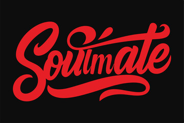 Soulmate Valentine Day Typography T shirt Design.This is an editable eps vector file.