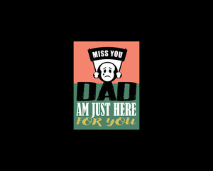 Set of t-shirt design illustration of an background with typography. Father's day t-shirt design. bundle t-shirt design. Miss you DAD.