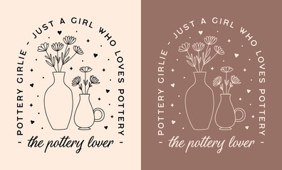 Just a girl who loves pottery girlie ceramic artist craft lover club class teacher funny humor quotes badge shirt design. Retro boho girly aesthetic floral vase printable poster print decor gift.