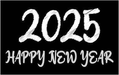 Happy New Year 2025 Chalk Scribble Black And White Design Elegant Abstract Vector Illustration