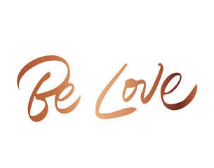 be love
