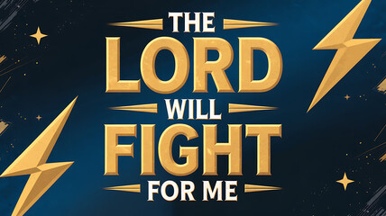 Fototapeta premium the lord will fight for me