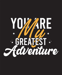 You Are My Greatest Adventure Romantic Typography Design