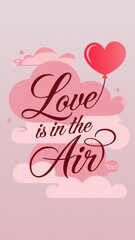 Love is in the air with a heart-shaped balloon and soft clouds